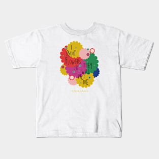 Colorful flowers Frida kahlo saying quote Kids T-Shirt